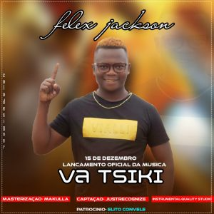 Felex Jackson - Va Tsiki (Prod by JustRecognize)