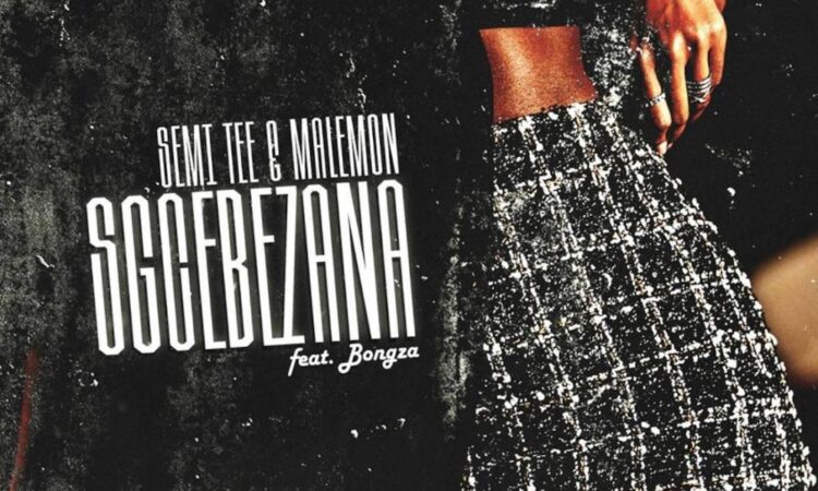 Semi Tee & Ma Lemon – Sgcebezana (feat. Bongza)
